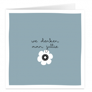 We denken aan jullie